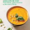 A Abundância Frugal como Arte de Viver - Felicidade, Gastronomia e Descrescimento