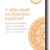 A Afetividade no Itinerário Espiritual