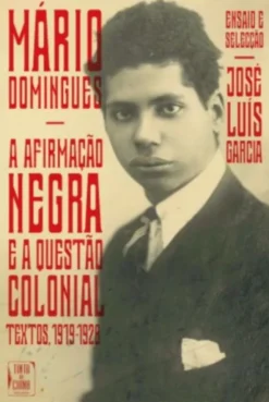 A Afirmação Negra e a Questão Colonial - Textos, 1919-1928