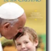 A Alegria de Ser Cristão: reflexões do Papa Francisco