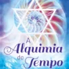 A Alquimia do Tempo