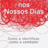 A Ansiedade nos Nossos Dias: como a identificar, como a combater