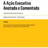 A Ação Executiva Anotada e Comentada - 5ª Edição