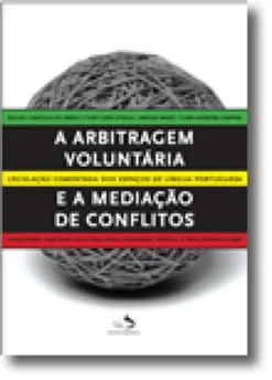 A Arbitragem Voluntária e a Mediação de Conflitos