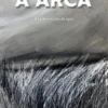 A Arca - A 13 de Outubro de 1917