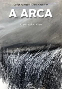 A Arca - A 13 de Outubro de 1917