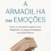 A Armadilha das Emoções