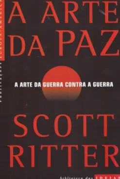 A Arte da Paz - A Arte da Guerra Contra a Guerra