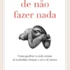 A Arte de Não Fazer Nada