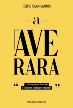 A Ave Rara... de Empregado Frustrado a Criador do seu Próprio Emprego!