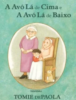 A Avó Lá de Cima e a Avó Lá de Baixo