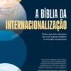 A Bíblia da Internacionalização