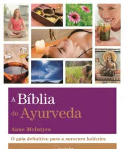 A Bíblia do Ayurveda
