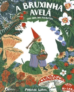 A Bruxinha Avelã - Um Ano na Floresta