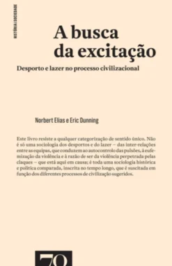 A Busca da Excitação: desporto e lazer no processo civilizacional