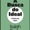 A Busca do Ideal - História das Ideias