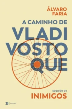 A Caminho de Vladivostoque seguido de Inimigos