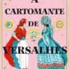 A Cartomante de Versalhes