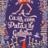 A Casa Com Patas de Galinha