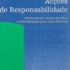 Acções de Responsabilidade - Elementos do Regime Jurídico e Contribuições para uma Reforma