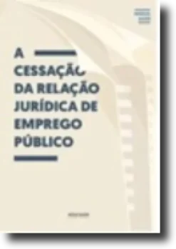 A Cessação da Relação Jurídica de Emprego Público