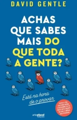 Achas que Sabes Mais do que Toda a Gente?