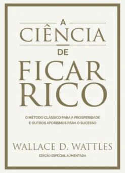 A Ciência de Ficar Rico-Edição Especial Aumentada