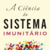 A Ciência do Sistema Imunitário