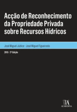 Acção de Reconhecimento da Propriedade Privada sobre Recursos Hídricos