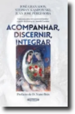 Acompanhar, Discernir, Integrar