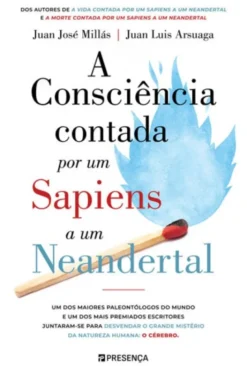 A Consciência Contada por Um Sapiens a Um Neandertal