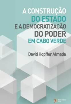A Construção do Estado e a Democratização do Poder em Cabo Verde