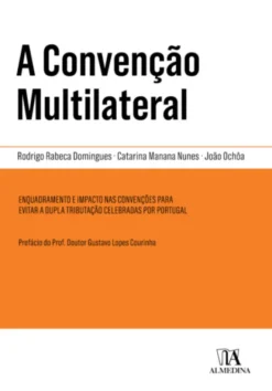 A Convenção Multilateral- Enquadramento e Impacto nas Convenções para Evitar a Dupla Tributação Celebradas por Portugal