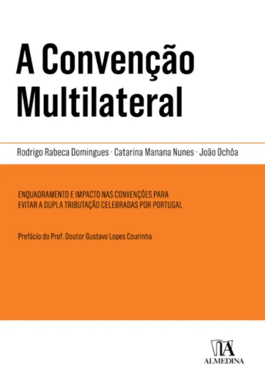 A Convenção Multilateral- Enquadramento e Impacto nas Convenções para Evitar a Dupla Tributação Celebradas por Portugal