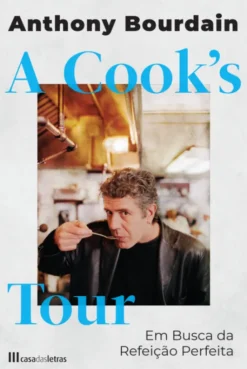 A Cook's Tour: Em Busca da Refeição Perfeita