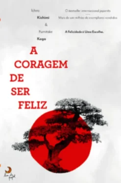 A Coragem de Ser Feliz