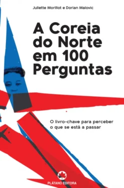 A Coreia do Norte em 100 Perguntas