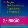 Acção Revolucionária, Capitulação e Aventura