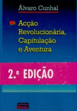 Acção Revolucionária, Capitulação e Aventura