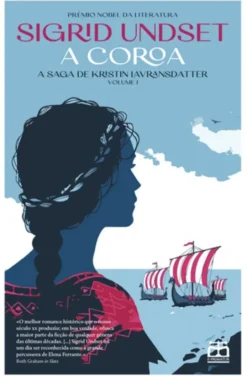 A Coroa - A Saga de Kristin Lavransdatter - Vol. I