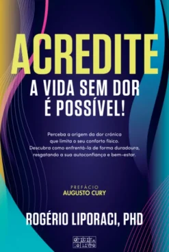 Acredite: A Vida Sem Dor é Possível
