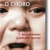 A Criança e o Choro - O Método Brazelton