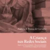 A Criança nas Redes Sociais