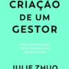 A Criação de um Gestor- O que fazer quando todos têm os olhos postos em nós