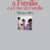 A Crise, a Família e a Crise da Família