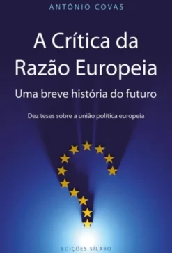 A Crítica da Razão Europeia - Uma breve história do futuro