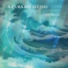 A Cura do Avesso
