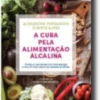A Cura pela Alimentação Alcalina
