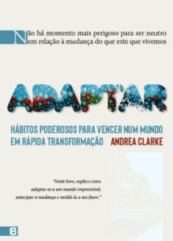 Adaptar - Hábitos Poderosos para Vencer num Mundo em Rápida Transformação