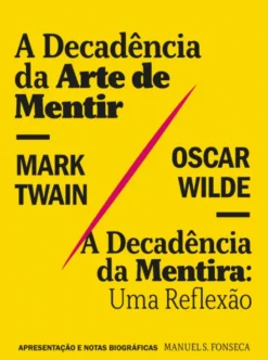 A Decadência da Arte de Mentir / A Decadência da Mentira: Uma Reflexão